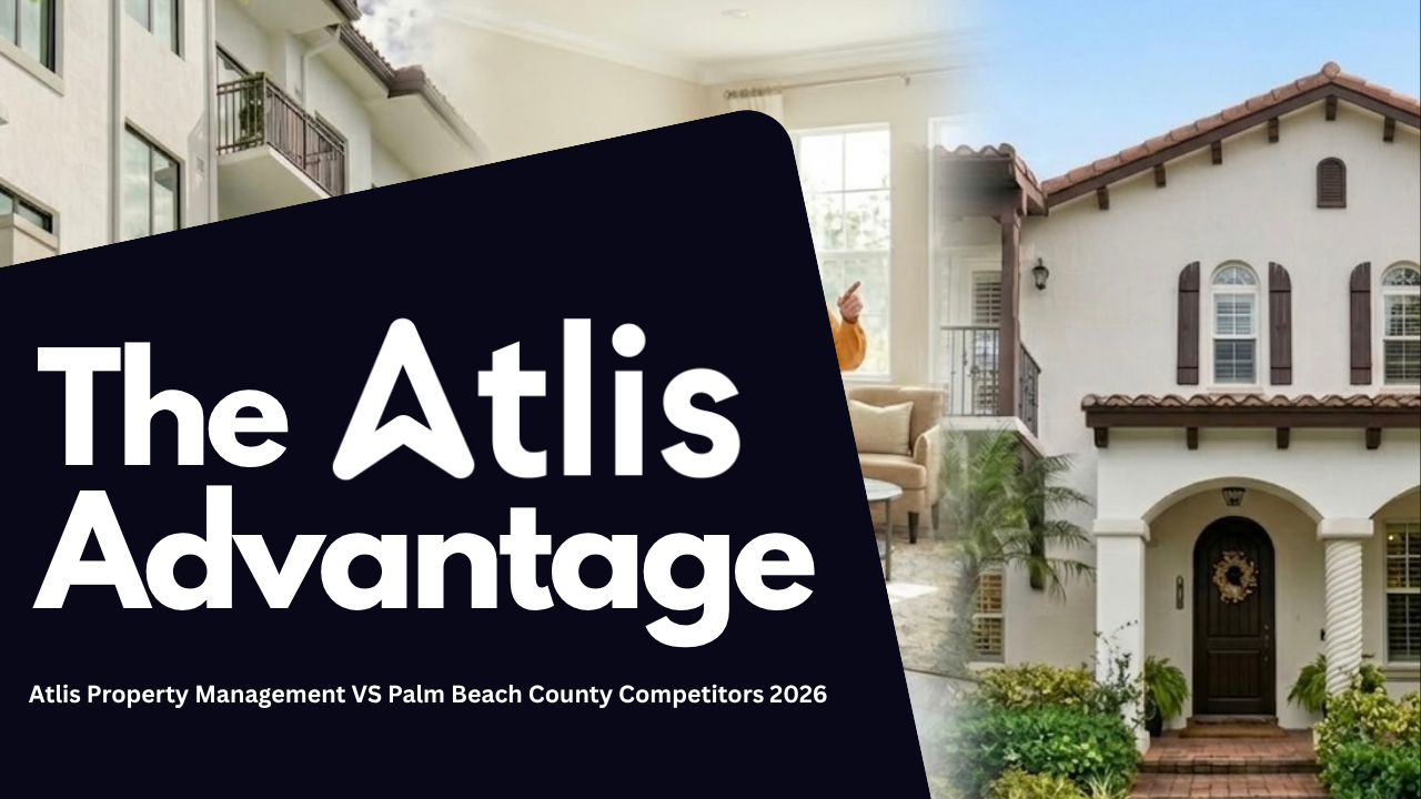 The Atlis Advantage: Palm Beach County Property Management Comparison 2026